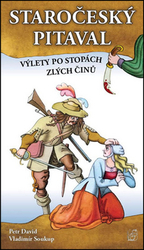 Soukup, Vladimír; David, Petr - Staročeský pitaval Výlety po stopách zlých činů