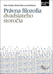 Berdisová, Lucia; Káčer, Marek; Colotka, Peter - Právna filozofia dvadsiateho storočia