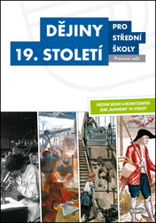 Bolom-Kotari, S.; Hochel, M.; Kaška, V. - Dějiny 19. století pro střední školy Pracovní sešit