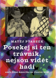 Ptaszek, Matěj Mateo - Posekej si ten trávník, nejsou vidět hadi