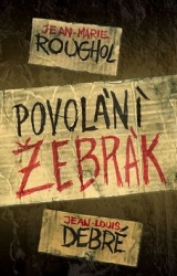 Debré, Jean-Louis; Roughol, Jean-Marie - Povolání žebrák