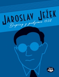 Ježek, Jaroslav - Dopisy z podzimu 1938