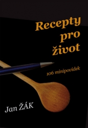 Žák, Jan - Recepty pro život