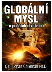 Calleman, Carl Johan - Globální mysl a počátek civilizace