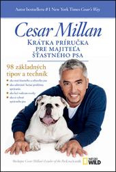 Millan, Cesar - Krátka príručka pre majiteľa šťastného psa