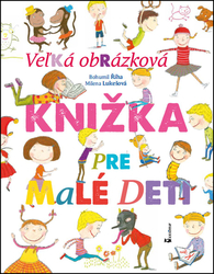 Říha, Bohumil; Lukešová, Milena - Veľká obrázková knižka pre malé deti