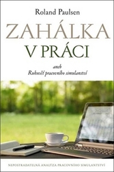 Paulsen, Roland - Zahálka v práci aneb Rukověť pracovního simulantství