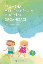 Syslová, Zora - Proměna mateřské školy v učící se organizaci