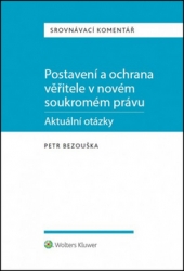 Bezouška, Petr - Postavení a ochrana věřitele v novém soukromém právu