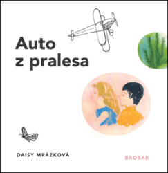 Mrázková, Daisy - Auto z pralesa