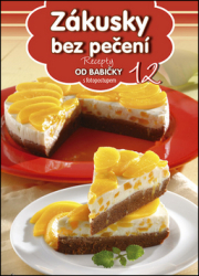 Recepty od babičky 12 - Zákusky bez pečení