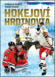 Benčat, Stanislav; Prokop, Tomáš - Hokejoví hrdinovia