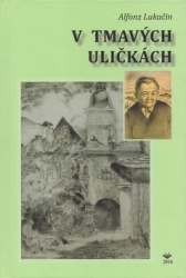 Lukačin, Alfonz - V tmavých uličkách