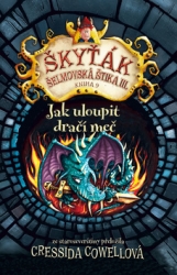 Cowell, Cressida - Škyťák Jak uloupit dračí meč (kniha 9)