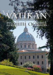 Šefčík, Marcel - Vatikán mojimi očami