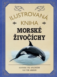 Jackson, Tom - Ilustrovaná kniha Morské živočíchy