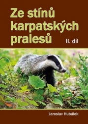 Hubálek, Jaroslav - Ze stínů karpatských pralesů II. díl