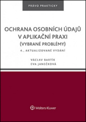 Bartík, Václav; Janečková, Eva - Ochrana osobních údajů v aplikační praxi