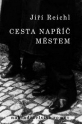 Reichl, Jiří - Cesta napříč městem