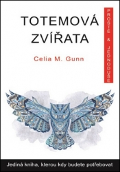 Celia M., Gunn - Totemová zvířata