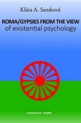 Samková, Klára A. - Roma/Gypsies from the View of Existential Psychology
