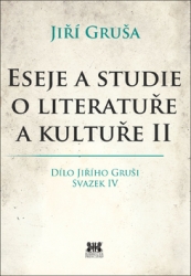 Gruša, Jiří - Eseje a studie o literatuře a kultuře II
