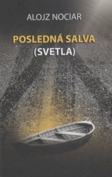 Nociar, Alojz - Posledná salva (svetla)