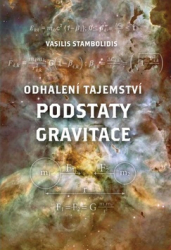 Stambolidis, Vasilis - Odhalení tajemství podstaty gravitace