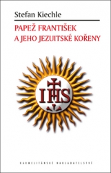 Kiechle, Stefan - Papež František a jeho jezuitské kořeny
