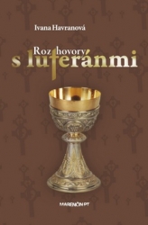 Havranová, Ivana - Rozhovory s luteránmi