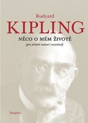 Kipling, Rudyard - Něco o mém životě