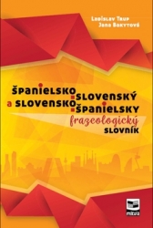 Trup, Ladislav; Bakytová, Jana - Španielsko-slovenský a slovensko-španielsky frazeologický slovník