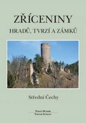 Durdík, Tomáš; Sušický, Viktor - Zříceniny hradů, tvrzí a zámků Střední Čechy