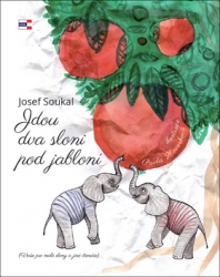 Soukal, Josef; Hovorková, Pavla - Jdou dva sloni pod jabloní