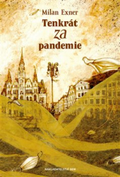 Exner, Milan - Tenkrát za pandemie