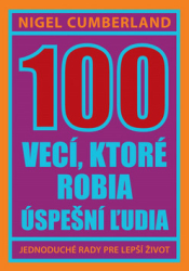 Cumberland, Nigel - 100 vecí, ktoré robia úspešní ľudia