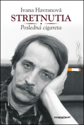 Havranová, Ivana - Stretnutia Posledná cigareta