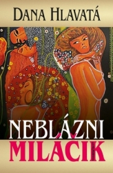 Hlavatá, Dana - Neblázni miláčik