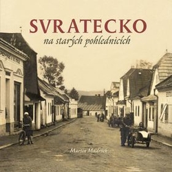 Mudroch, Martin - Svratecko na starých fotografiích