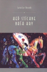 Rezník, Jaroslav - Keď stíchne naša krv