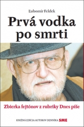 Feldek, Ľubomír - Prvá vodka po smrti
