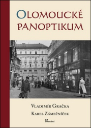 Gračka, Vladimír; Zámečníček, Karel - Olomoucké panoptikum