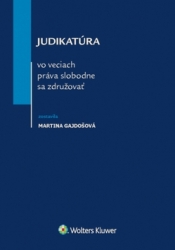 Gajdošová, Martina - Judikatúra vo veciach práva slobodne sa združovať