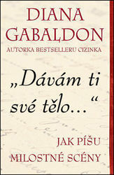 Gabaldon Diana - Dávám ti své tělo - Jak píšu milostné scény