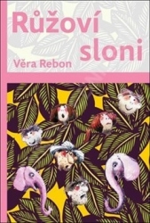 Rebon, Věra - Růžoví sloni