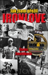 Zmátlíková, Šárka - Jak jsem přežil Ironlove