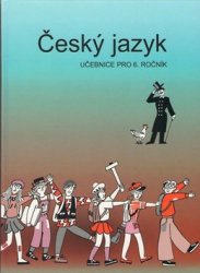 Bičíková, Vladimíra; Topil, Zdeněk; Šafránek, František - Český jazyk učebnice pro 6. ročník