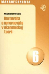 Přívarová, Magdaléna - Rovnováha a nerovnováha v ekonomickej teórii