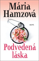 Hamzová, Mária - Podvedená láska