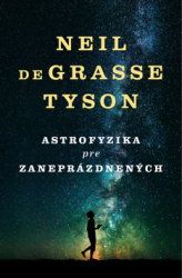 Tyson, Neil deGrasse - Astrofyzika pre zaneprázdnených